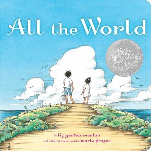 ALL THE WORLD | 9781481431217 | LIZ GARTON SCANLON