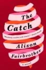 THE CATCH | 9780593134290 | ALISON FAIRBROTHER