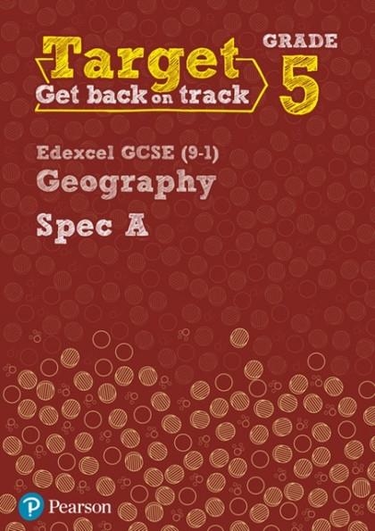 TARGET GRADE 5 EDEXCEL GCSE (9-1) GEOGRAPHY SPEC A INTERVENTION WORKBOOK | 9780435188986