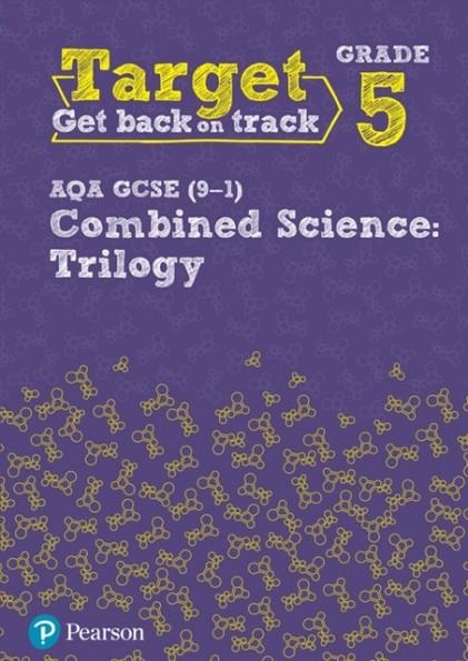 TARGET GRADE 5 AQA GCSE (9-1) COMBINED SCIENCE INTERVENTION WORKBOOK | 9780435189013