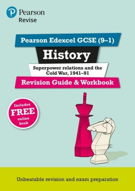 REVISE EDEXCEL GCSE (9-1) HISTORY SUPERPOWER RELATIONS AND THE COLD WAR REVISION GUIDE AND WORKBOOK | 9781292169750