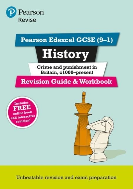 REVISE EDEXCEL GCSE (9-1) HISTORY CRIME AND PUNISHMENT REVISION GUIDE AND WORKBOOK | 9781292169705