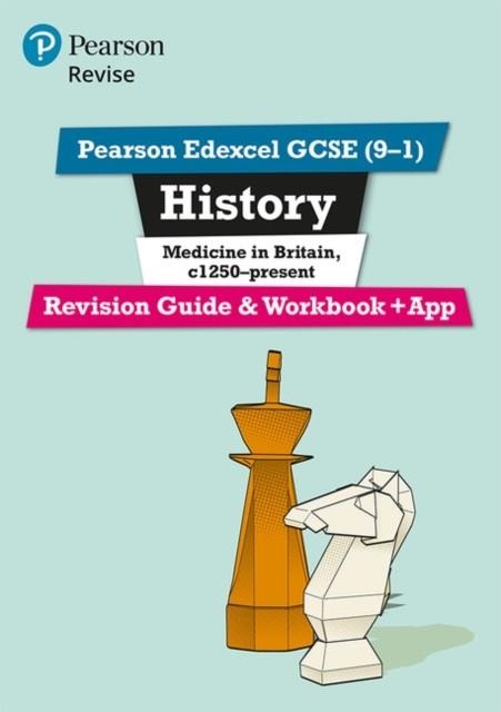 REVISE EDEXCEL GCSE (9-1) HISTORY MEDICINE IN BRITAIN REVISION GUIDE AND WORKBOOK | 9781292169729