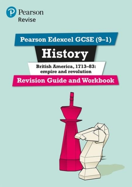 REVISE EDEXCEL GCSE (9-1) HISTORY BRITISH AMERICA REVISION GUIDE AND WORKBOOK | 9781292176376