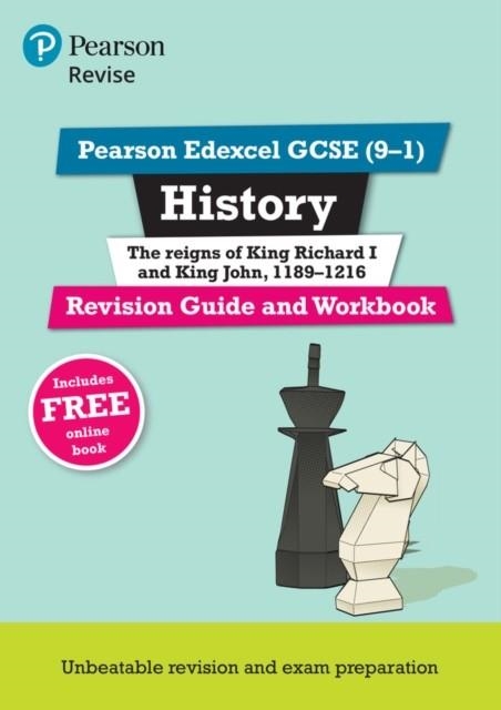 REVISE EDEXCEL GCSE (9-1) HISTORY KING RICHARD I AND KING JOHN REVISION GUIDE AND WORKBOOK | 9781292176406