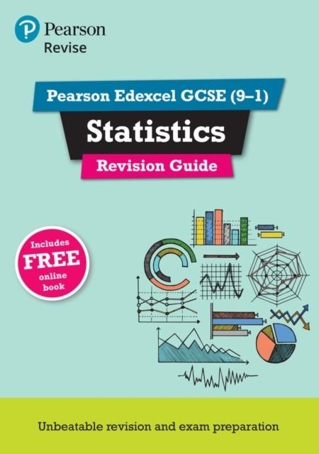 REVISE EDEXCEL GCSE (9-1) STATISTICS REVISION GUIDE | 9781292191621