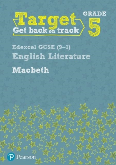 TARGET GRADE 5 MACBETH EDEXCEL GCSE (9-1) ENG LIT WORKBOOK | 9781292230092