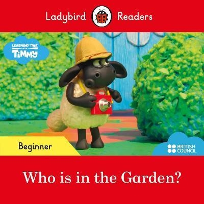 TIMMY TIME:WHO IS IN THE GARDEN? (LADYBIRD) | 9780241440056 | ADAPTED BY H. GEATCHES