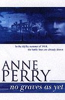 NO GRAVES AS YET | 9780755302857 | ANNE PERRY