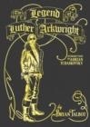 THE LEGEND OF LUTHER ARKWRIGHT | 9781787332324 | TALBOT, BRYAN