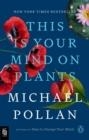 THIS IS YOUR MIND ON PLANTS | 9780593493519 | POLLAN, MICHAEL