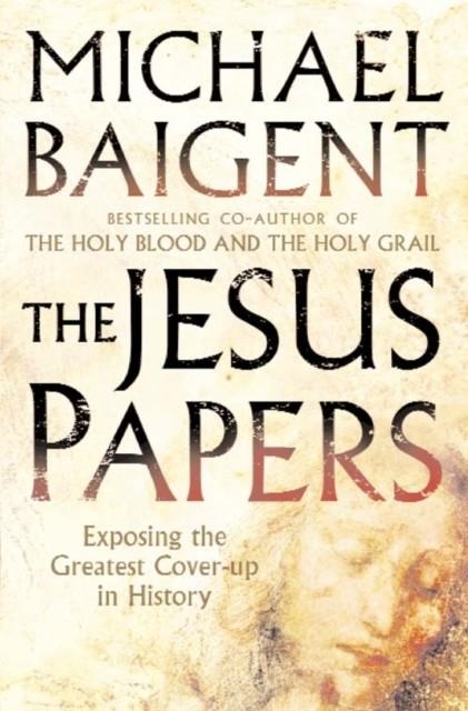 THE JESUS PAPERS | 9780007242337 | MICHAEL BAIGENT