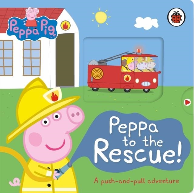 PEPPA PIG: PEPPA TO THE RESCUE A PUSH-AND-PULL ADVENTURE | 9780241543528 | PEPPA PIG