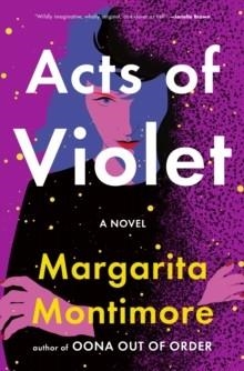 ACTS OF VIOLET | 9781250862211 | MARGARITA MONTIMORE