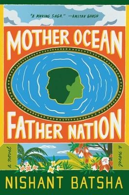 MOTHER OCEAN FATHER NATION | 9780063211780 | NISHANT BATSHA