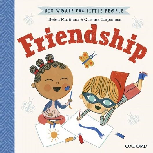 BIG WORDS FOR LITTLE PEOPLE: FRIENDSHIP | 9780192777652