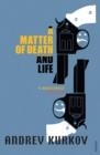 A MATTER OF DEATH AND LIFE | 9780099461586 | ANDREY KURKO