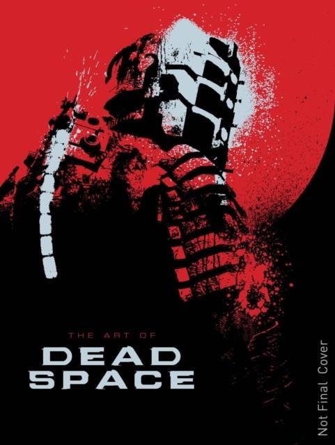 THE ART OF DEAD SPACE | 9781781164266 | MARTIN ROBINSON 