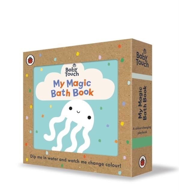 BABY TOUCH: MY MAGIC BATH BOOK : A COLOUR-CHANGING PLAYBOOK | 9780241487822 | LADYBIRD