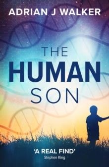 THE HUMAN SON | 9781781087886 | ADRIAN J WALKER