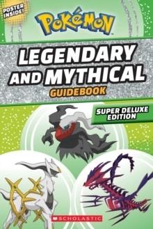 LEGENDARY AND MYTHICAL GUIDEBOOK: SUPER DELUXE EDITION | 9781338795332 | SIMCHA WHITEHILL