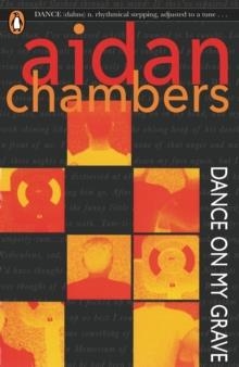 DANCE ON MY GRAVE | 9780241541388 | AIDAN CHAMBERS