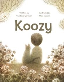 KOOZY : A TALE OF LOVE AND LOSS AND CATS | 9781398223356 | ANASTASIA QARAWANI