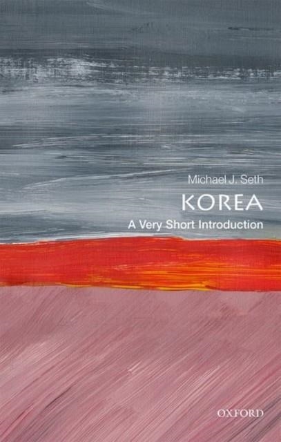 KOREA: A VERY SHORT INTRODUCTION | 9780198830771 | MICHAEL J. SETH