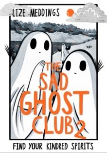 THE SAD GHOST CLUB 2 : FIND YOUR KINDRED SPIRITS | 9781444957549 | LIZE MEDDINGS