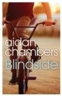 BLINDSIDE | 9781781124642 | AIDAN CHAMBERS