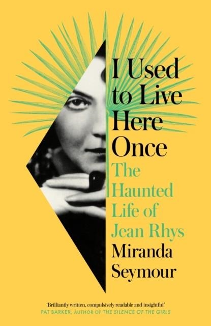 I USED TO LIVE HERE ONCE : THE HAUNTED LIFE OF JEAN RHYS | 9780008353254 | MIRANDA SEYMOUR