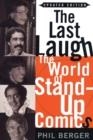 THE LAST LAUGH: THE WORLD OF STAND-UP COMICS (UPDATED) | 9780815410966 | PHIL BERGER