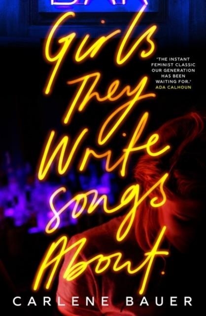 GIRLS THEY WRITE SONGS ABOUT | 9780861544691 | CARLENE BAUER