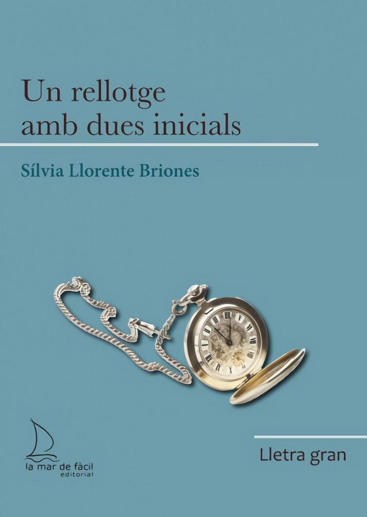 UN RELLOTGE AMB DUES INICIALS (LLETRA GRAN) | 9788418378614 | LLORENTE BRIONES, SÍLVIA