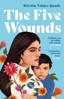 THE FIVE WOUNDS | 9781788168380 | KIRSTIN VALDEZ QUADE