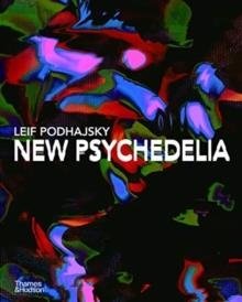 NEW PSYCHEDELIA | 9780500024027 | LEIF PODHAJSKY