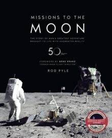 MISSIONS TO THE MOON | 9781787391772 | ROD PYLE, FOREWORD GENE KRANZ