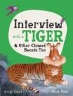 INTERVIEW WITH A TIGER : AND OTHER CLAWED BEASTS TOO | 9781783125661