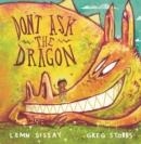 DON'T ASK THE DRAGON | 9781838854003 | LEMN SISSAY