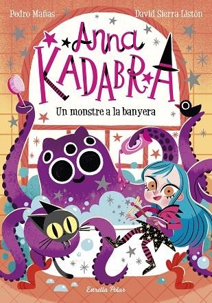 ANNA KADABRA. UN MONSTRE A LA BANYERA | 9788418135156 | MAÑAS, PEDRO/SIERRA LISTÓN, DAVID