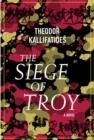 THE SIEGE OF TROY : A NOVEL | 9781590519714 | THEODOR KALLIFATIDES