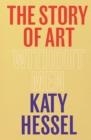 THE STORY OF ART WITHOUT MEN | 9781529151145 | KATY HESSEL