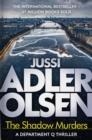 THE SHADOW MURDERS | 9781786486240 | JUSSI ADLER-OLSEN