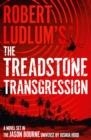 ROBERT LUDLUM'S THE TREADSTONE TRANSGRESSION | 9781803285788 | JOSHUA HOOD