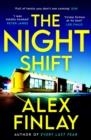 THE NIGHT SHIFT | 9781800245334 | ALEX FINLAY