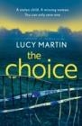 THE CHOICE | 9781787397736 | LUCY MARTIN