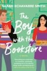 THE BOY WITH THE BOOKSTORE | 9780593545980 | SARAH ECHAVARRE SMITH