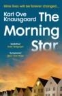 THE MORNING STAR | 9781784703301 | KARL OVE KNAUSGAARD