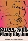 SWEET SOFT PLENTY RHYTHM | 9780375715396 | LAURA WARRELL