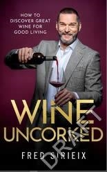 WINE UNCORKED | 9781529149555 | FRED SIRIEIX